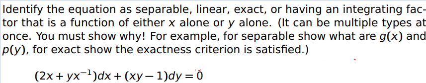  Identify the equation as separable, linear, exact, or having an integrating