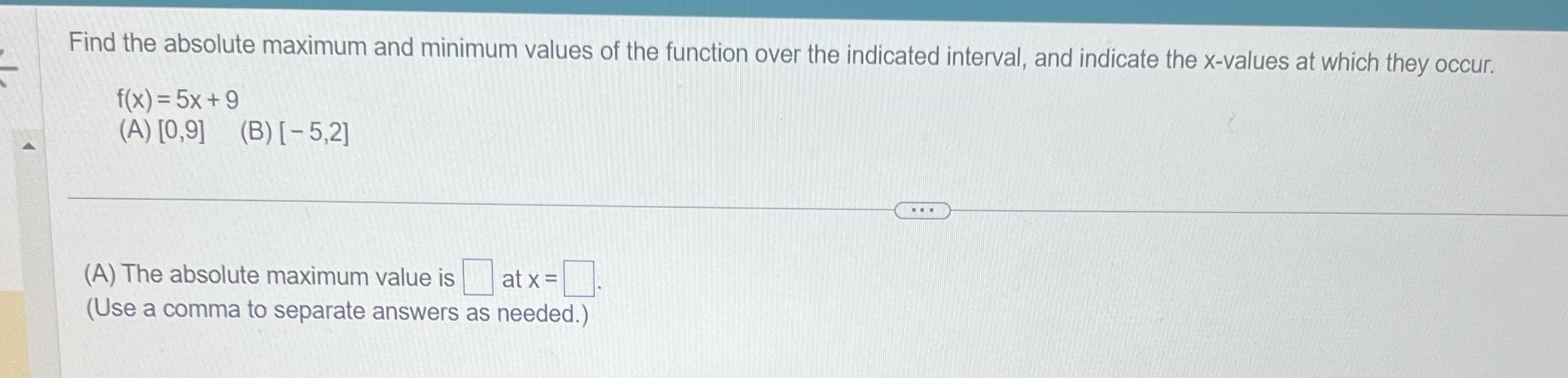 the indicated interval, and indicate the x-values at which they occur. f(x)