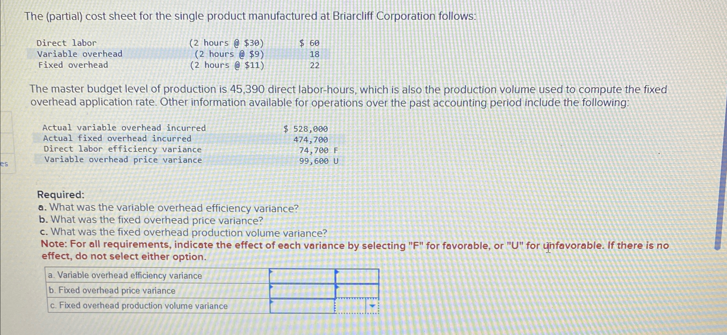  The (partial) cost sheet for the single product manufactured at Briarcliff