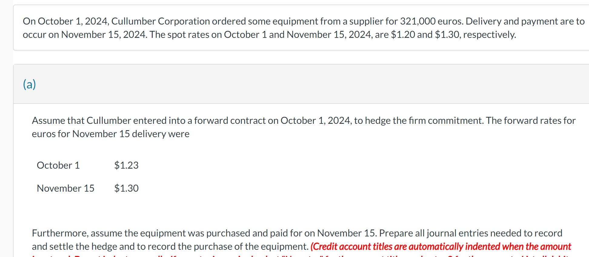  On October 1,2024, Cullumber Corporation ordered some equipment from a supplier