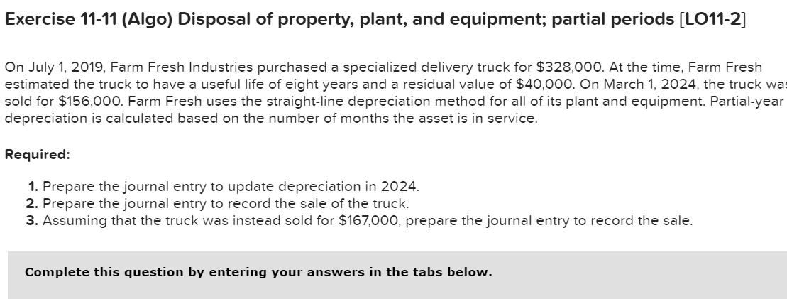  Exercise 11-11(Algo) Disposal of property, plant, and equipment; partial periods [LO11-2]