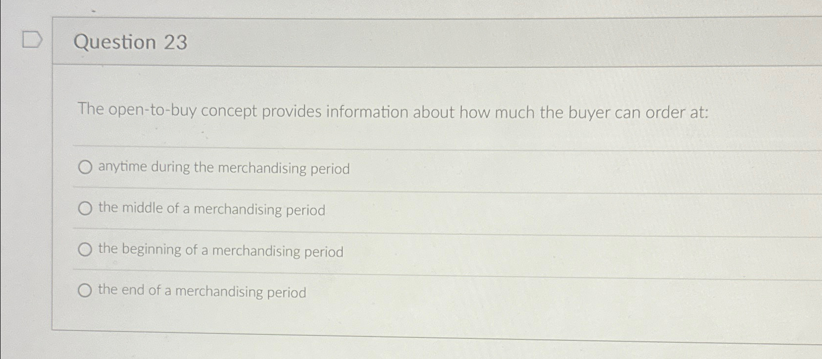  Question 23 The open-to-buy concept provides information about how much the