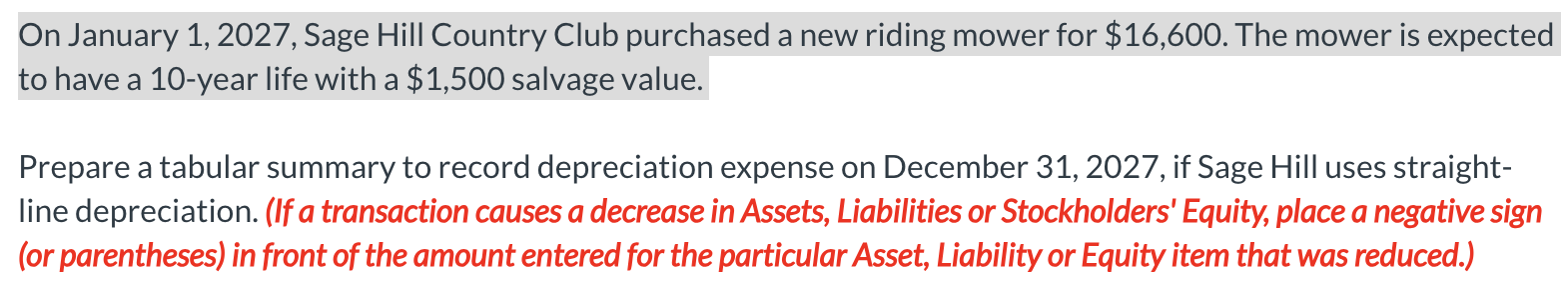 mower for $16,600. The mower is expected to have a 10-year life
