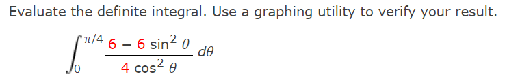  Evaluate the definite integral. Use a graphing utility to verify your