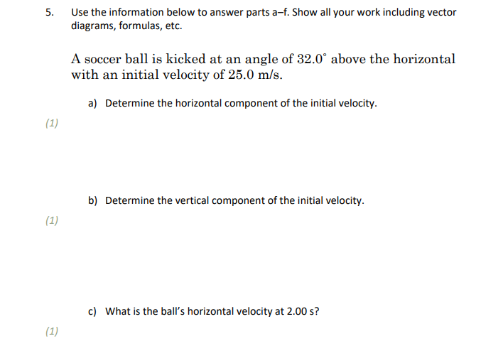 your work including vector diagrams, formulas, etc. A soccer ball is kicked
