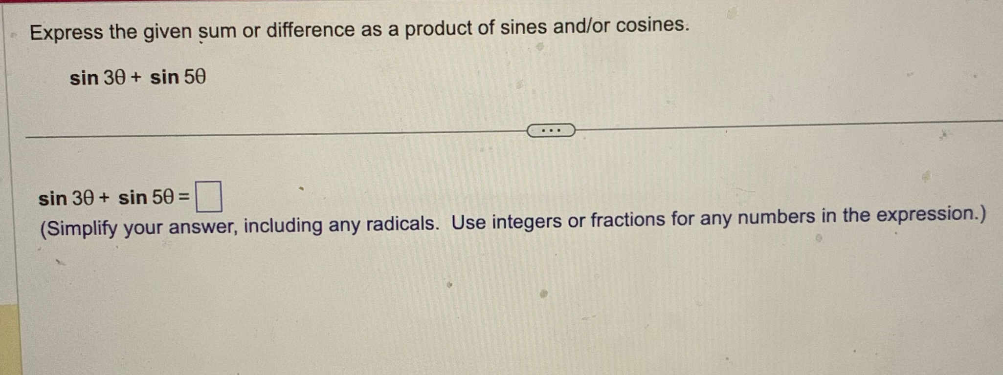 of sines and/or cosines. sin 30 + sin 50 . . .