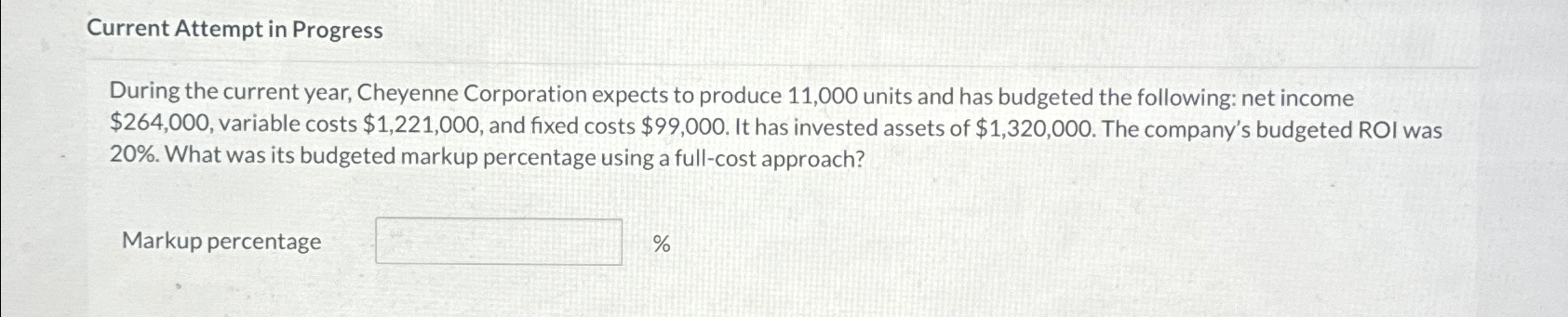  Current Attempt in Progress During the current year, Cheyenne Corporation expects