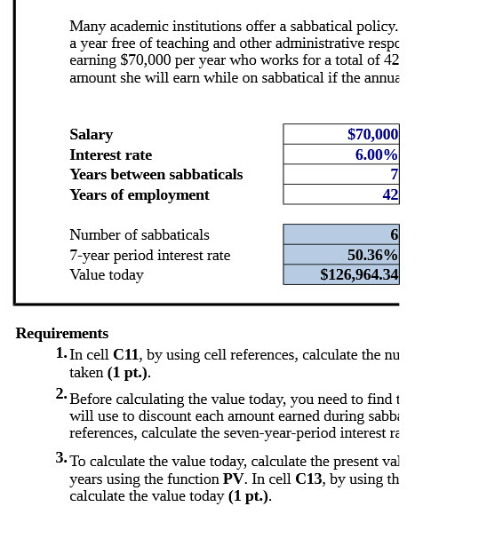 Many academic institutions offer a sabbatical policy. a year free of teaching