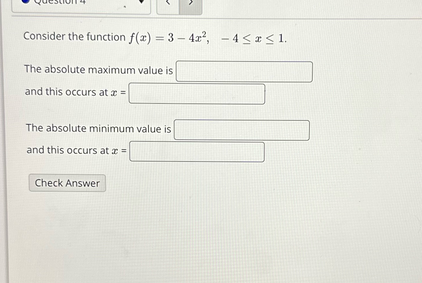 Consider the function f@) 3 The absolute maximum value is and this