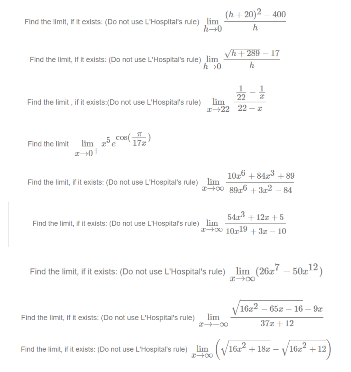 Find the limit, if it exists: (Do not use L'Hospital's rule) lim