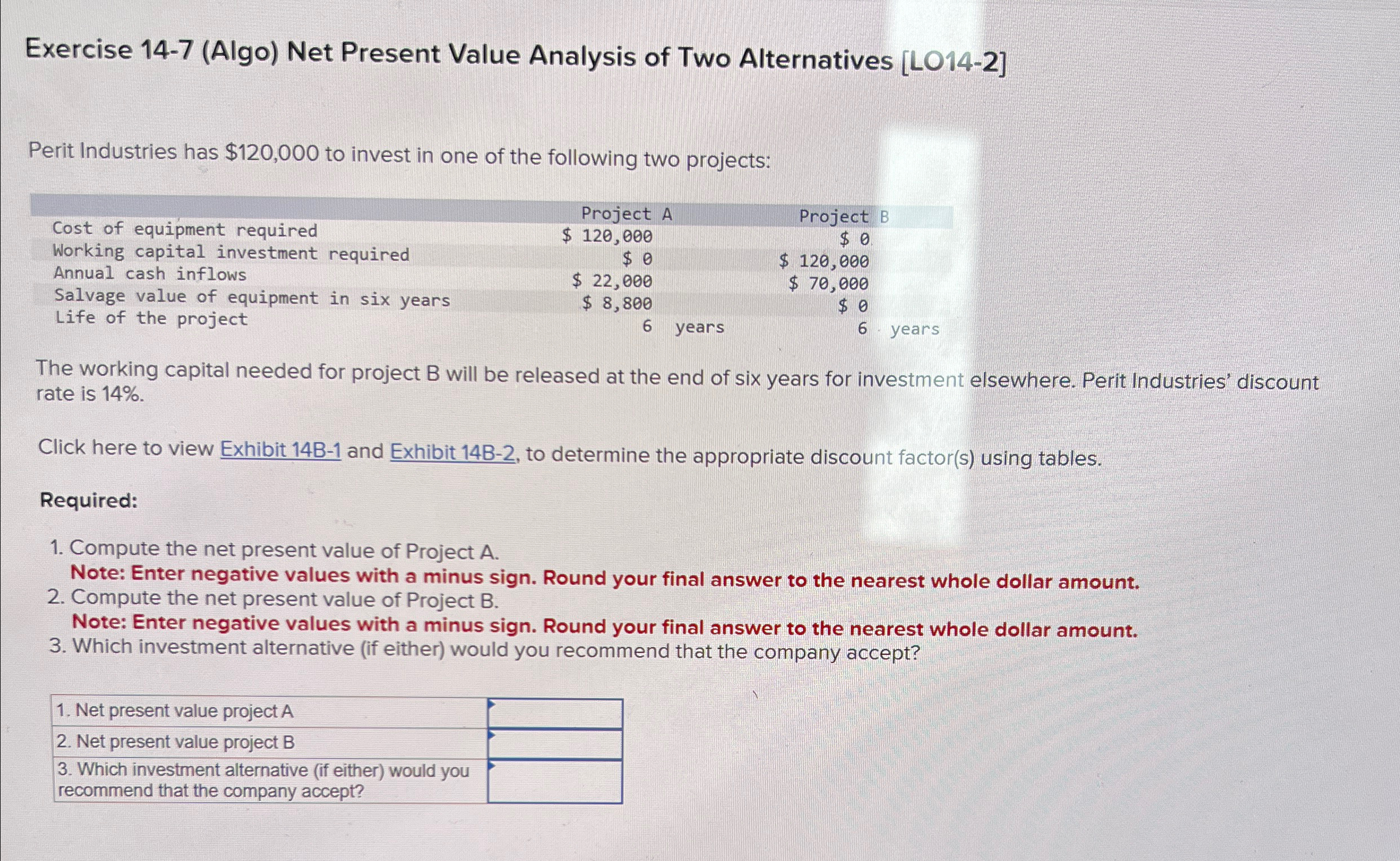  Exercise 14-7(Algo) Net Present Value Analysis of Two Alternatives [LO14-2] Perit