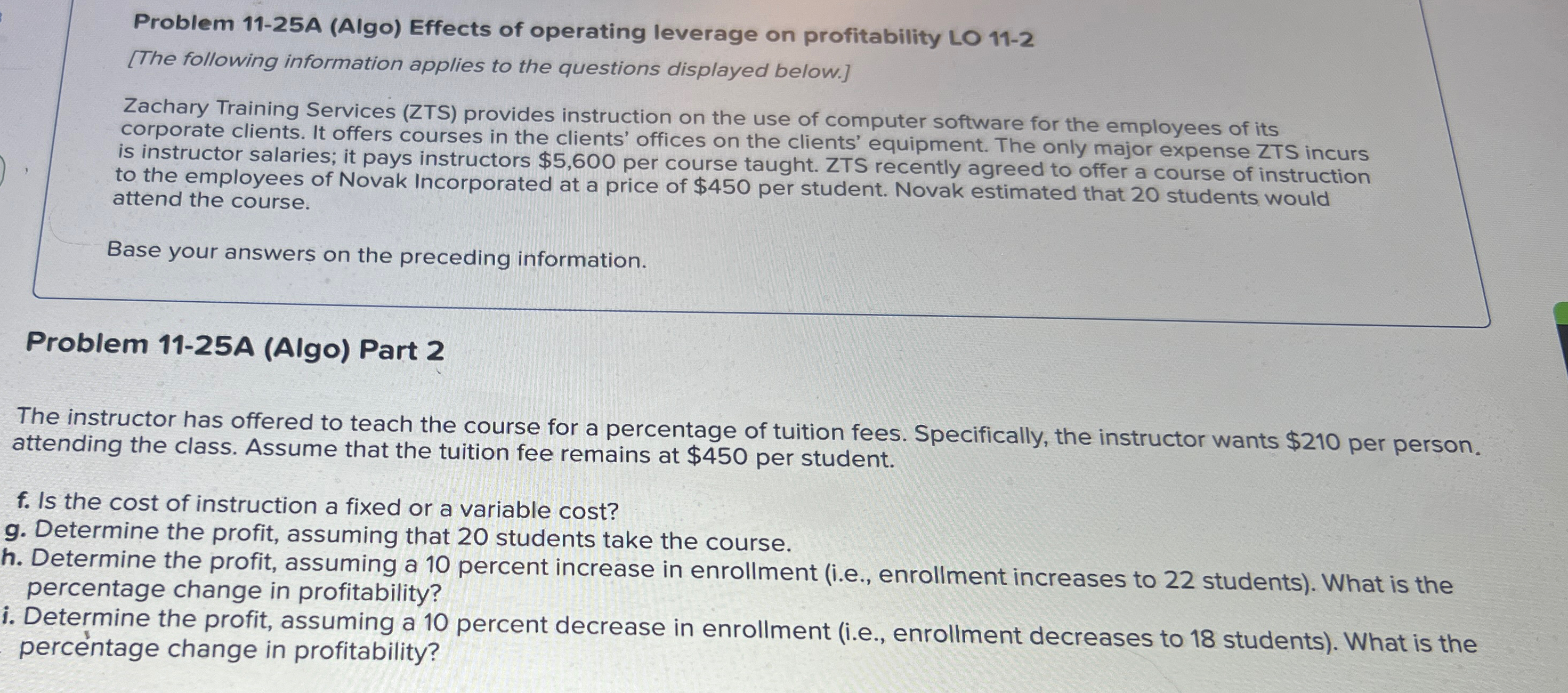 Problem 11-25A (Algo) Effects of operating leverage on profitability LO 11-2