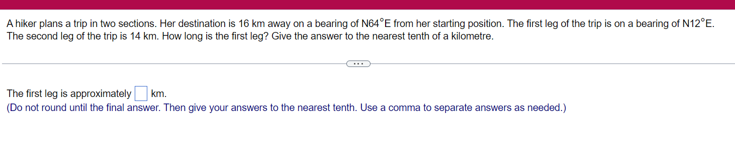 A hiker plans a trip in two sections. Her destination is