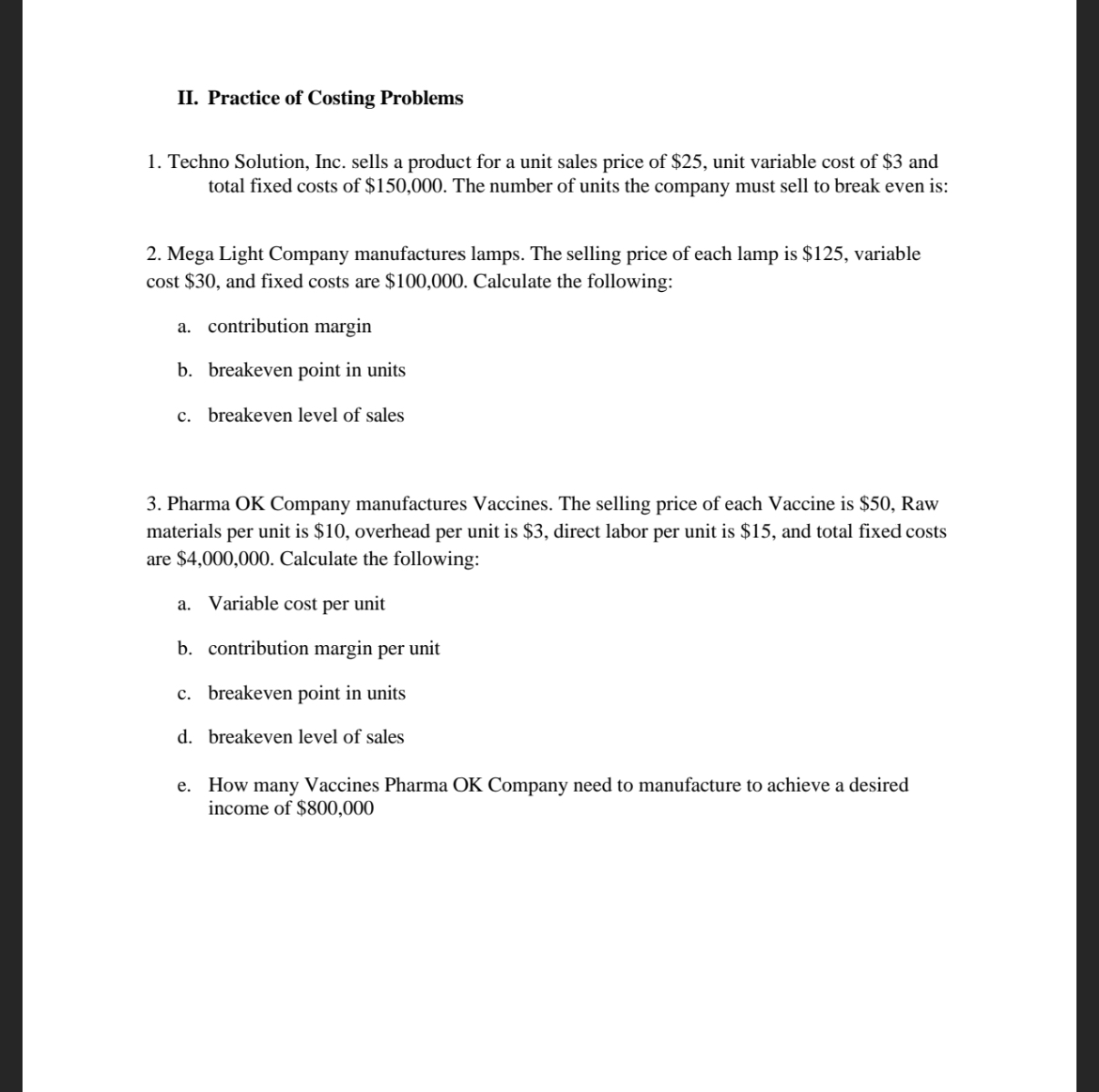 for a unit sales price of $25, unit variable cost of $3