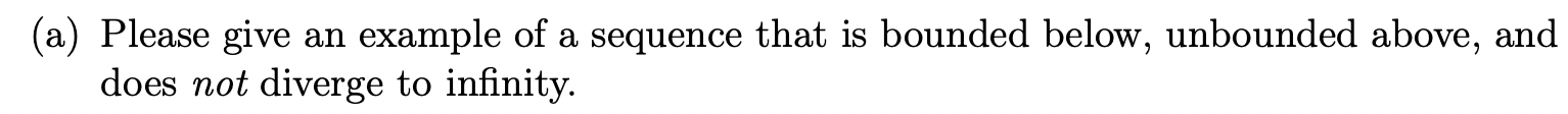  (a) Please give an example of a sequence that is bounded