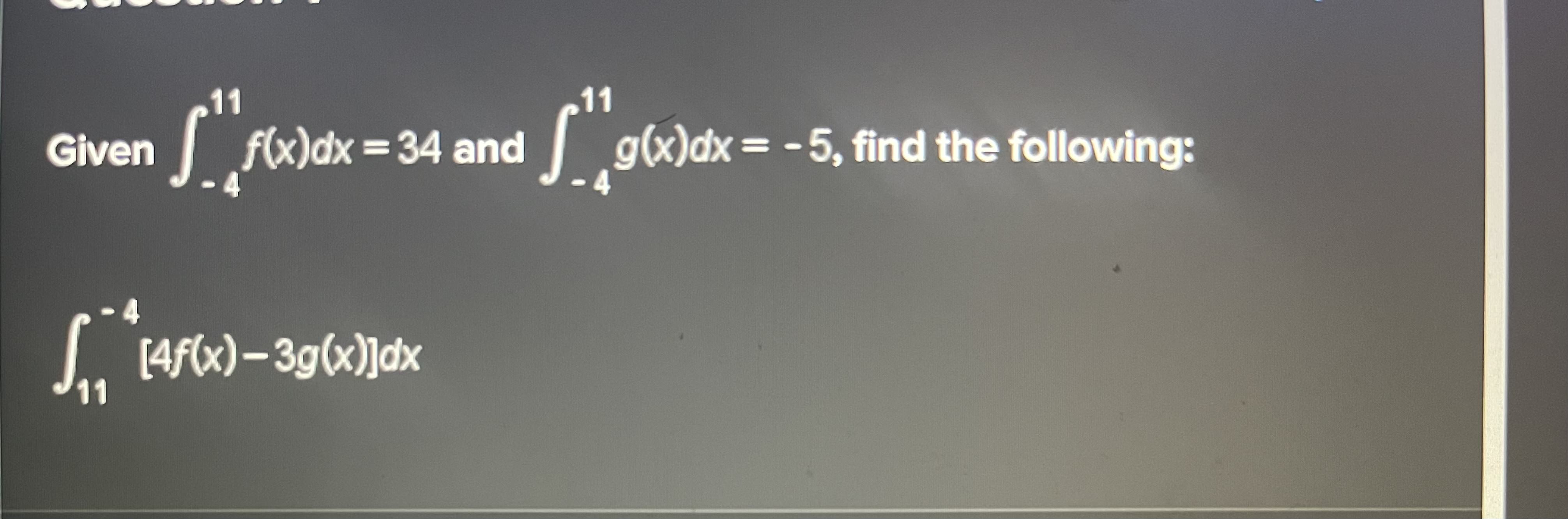 11 11 J _ and f _ g(x)dx= Given - 5, find