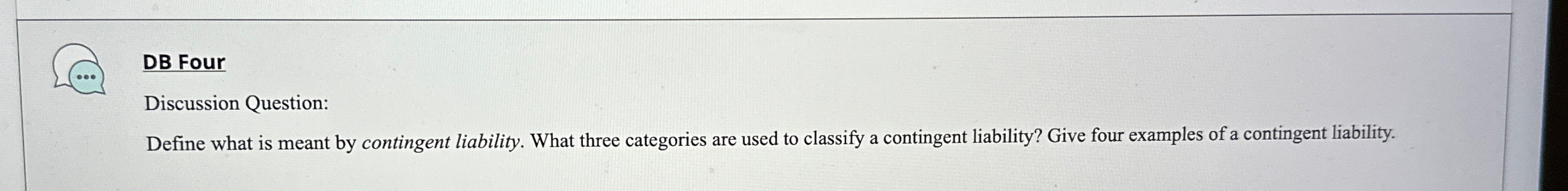 What three categories are used to classify a contingent liability? Give four