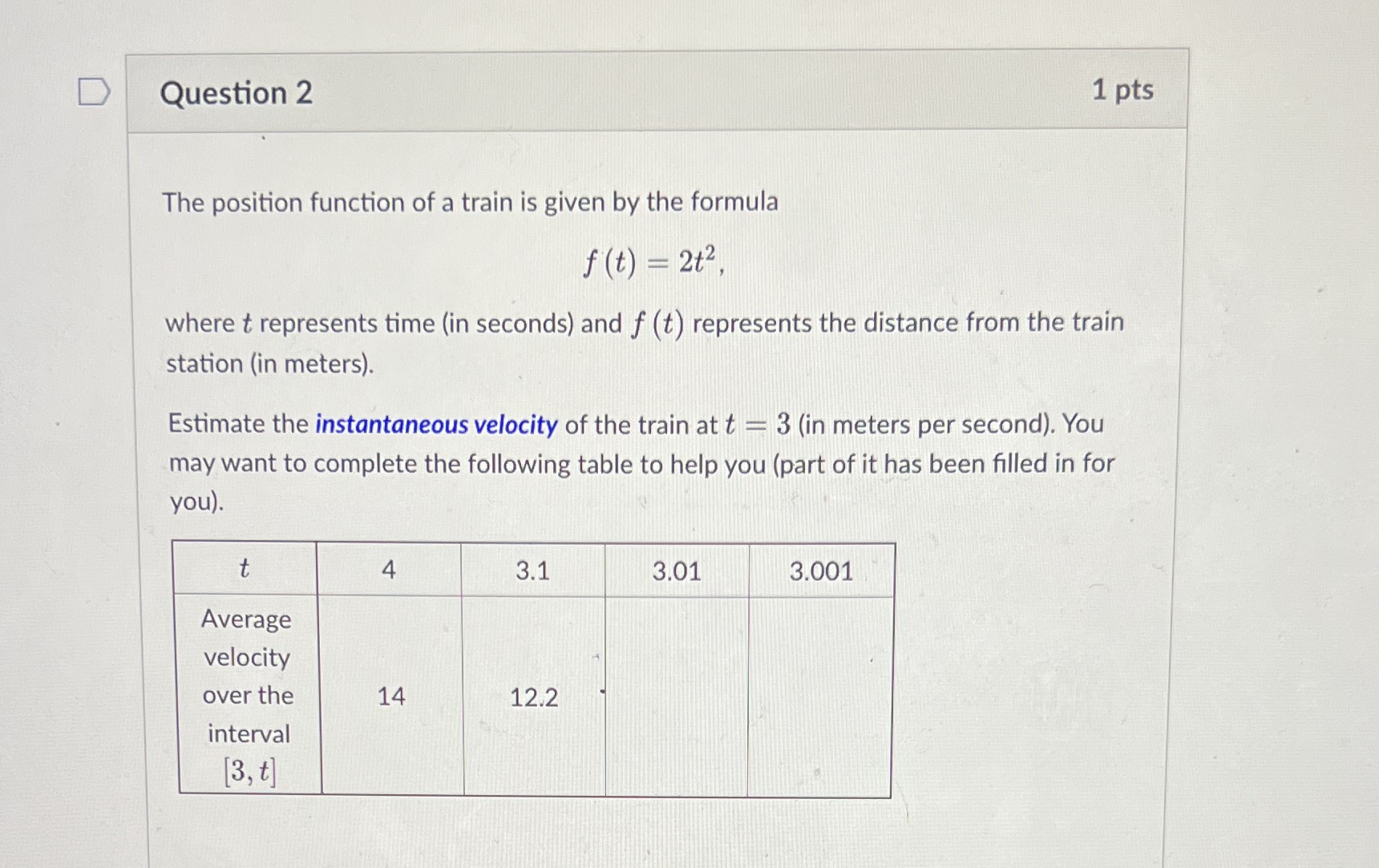 is given by the formula f (t) = 2t2, where t represents