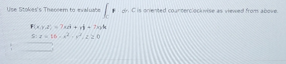 is oriented counterclockwise as viewed from above. F(x y,2) = 7xzi +