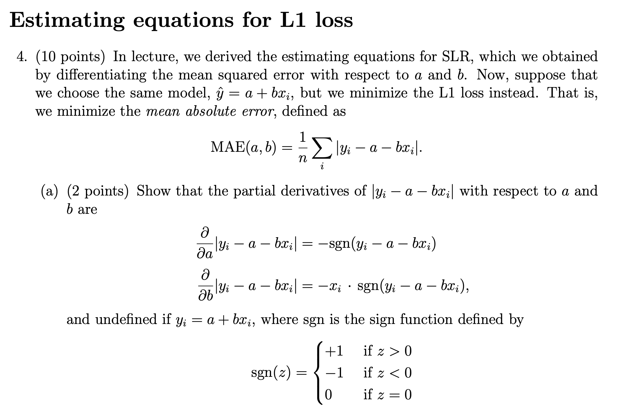 Estimating equations for L1 loss 4. (10 points) In lecture, we
