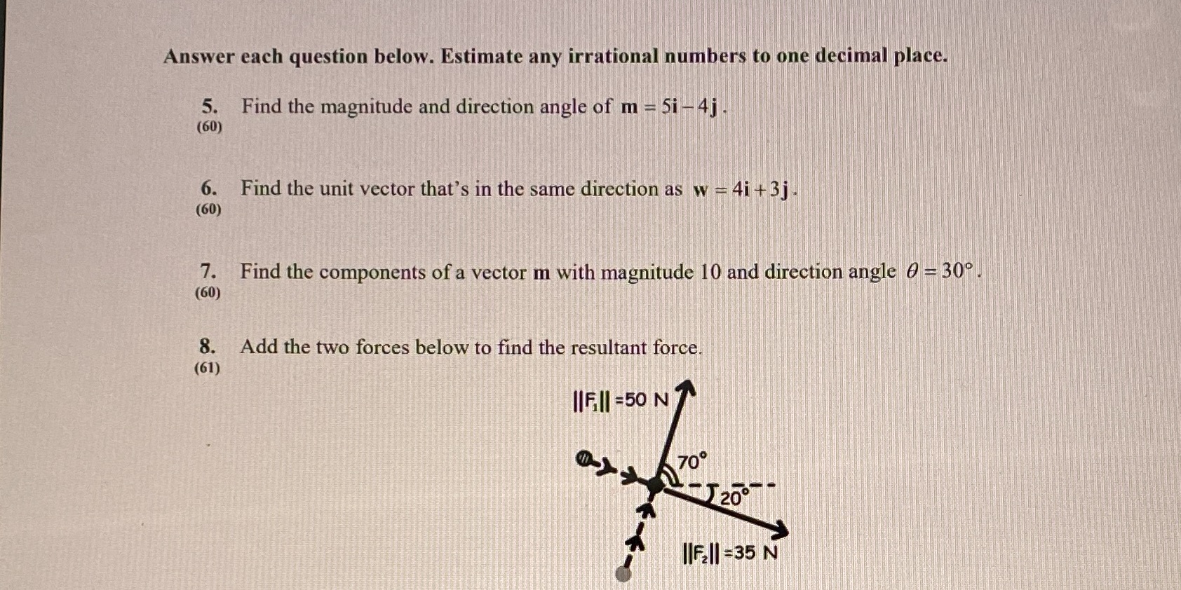  Five and seven please:) Answer each question below. Estimate any irrational