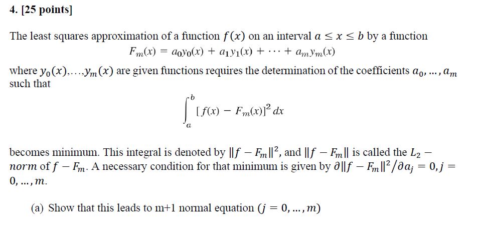 4. [25 points] The least squares approximation of a ftnction f (x)