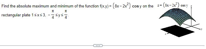  1 Find the absolute maximum and minimum of the function f(x,y)