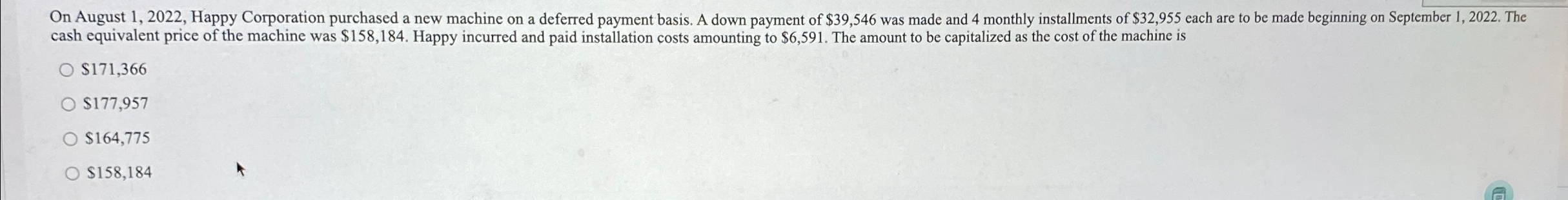 deferred payment basis. A down payment of $39,546 was made and 4