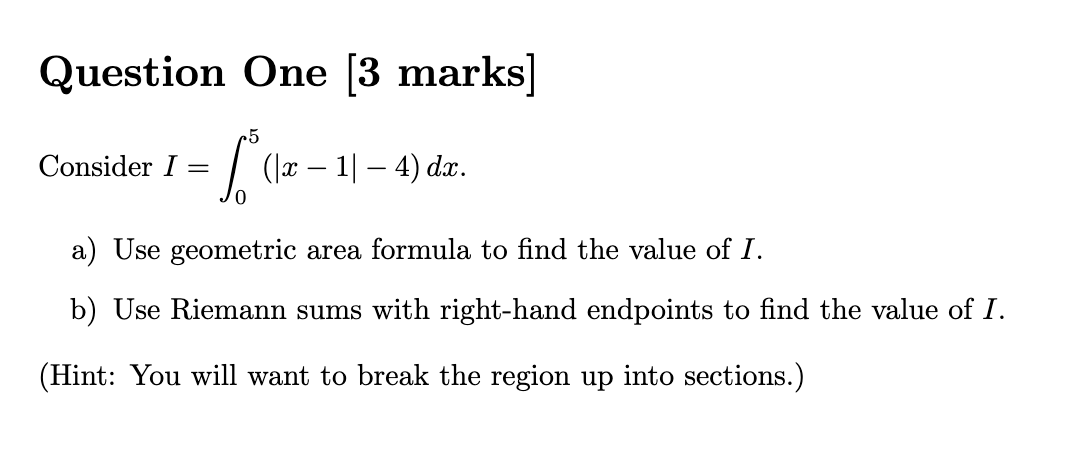  Question One 3 marks] 5 Consider I = (lac - 1|