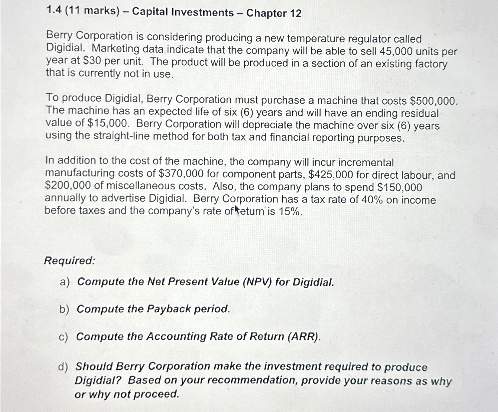 1.4(11 marks)- Capital Investments - Chapter 12 Berry Corporation is considering