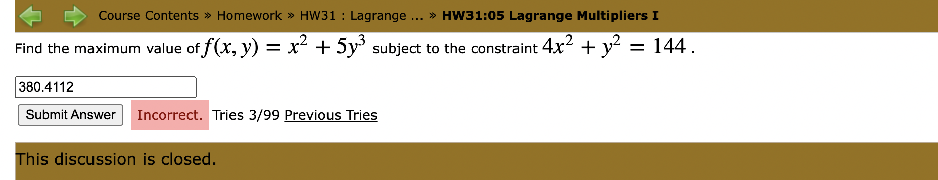 5y3 subject to the constraint 4x2 + y2 = 144 . 380.4112