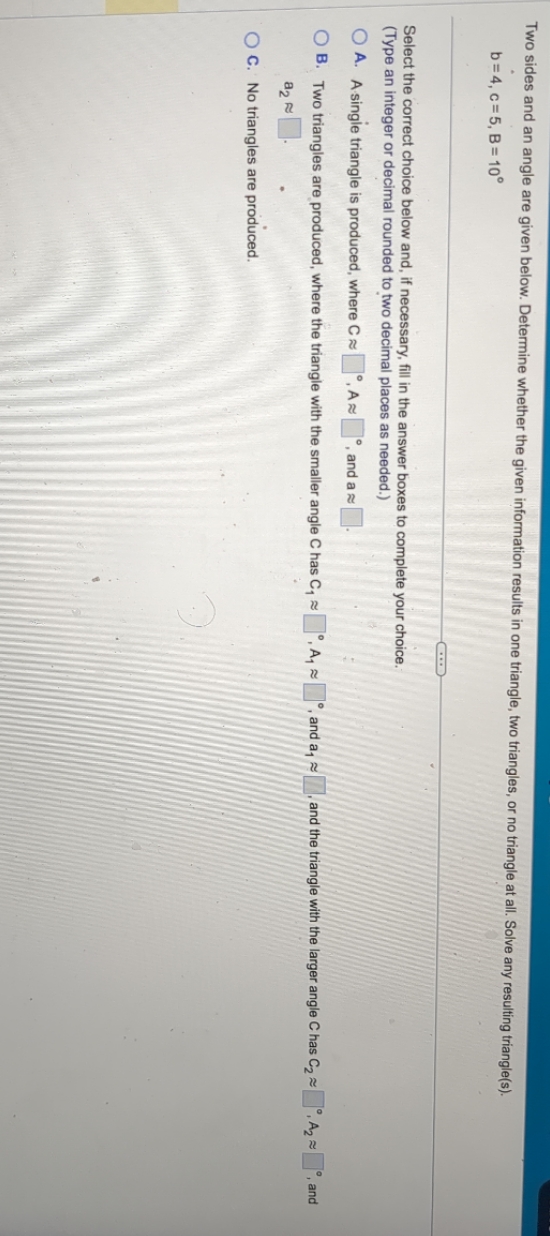  Two sides and an angle are given below. Determine whether the