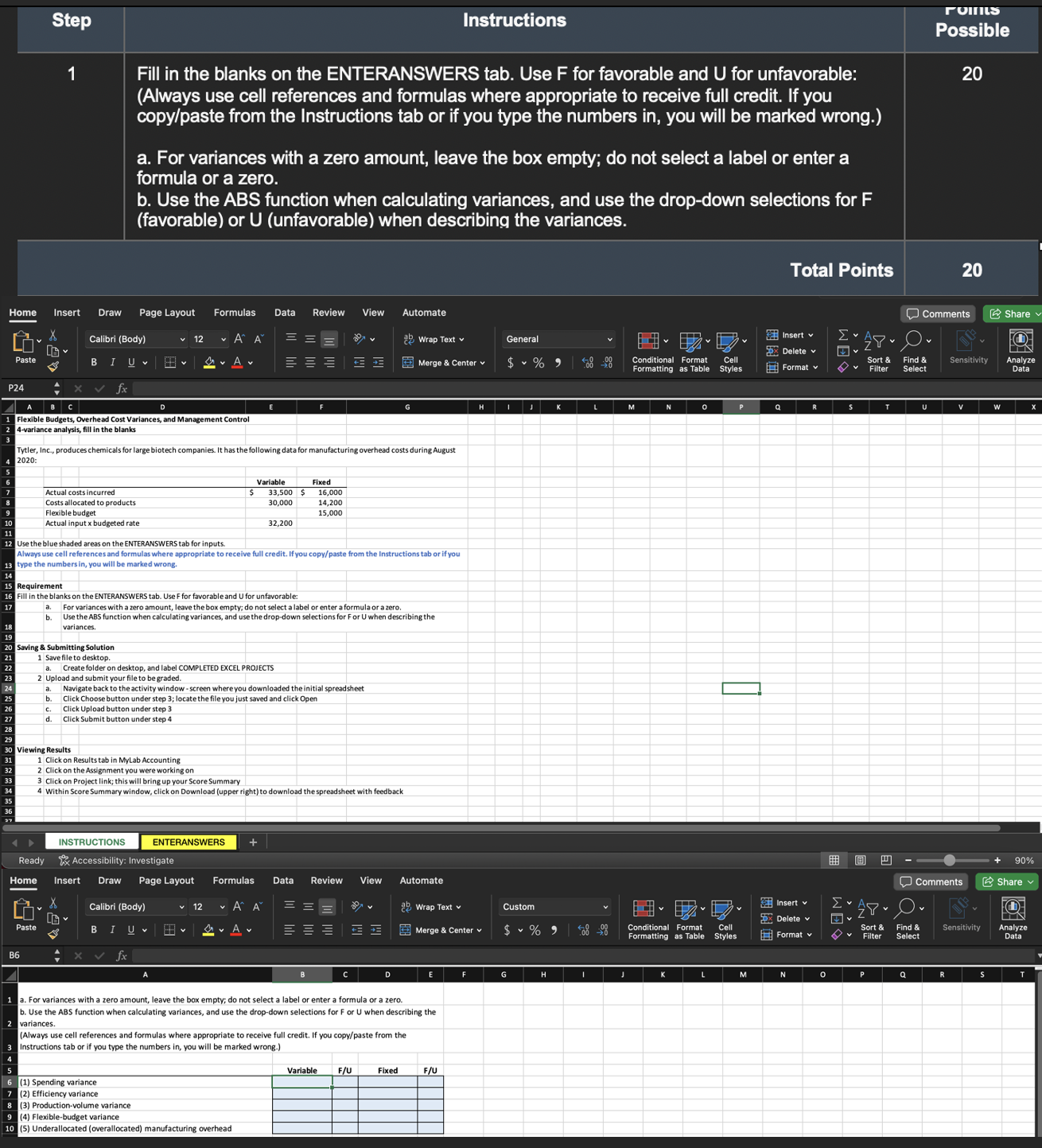 Step Instructions Fill in the blanks on the ENTERANSWERS tab. Use F