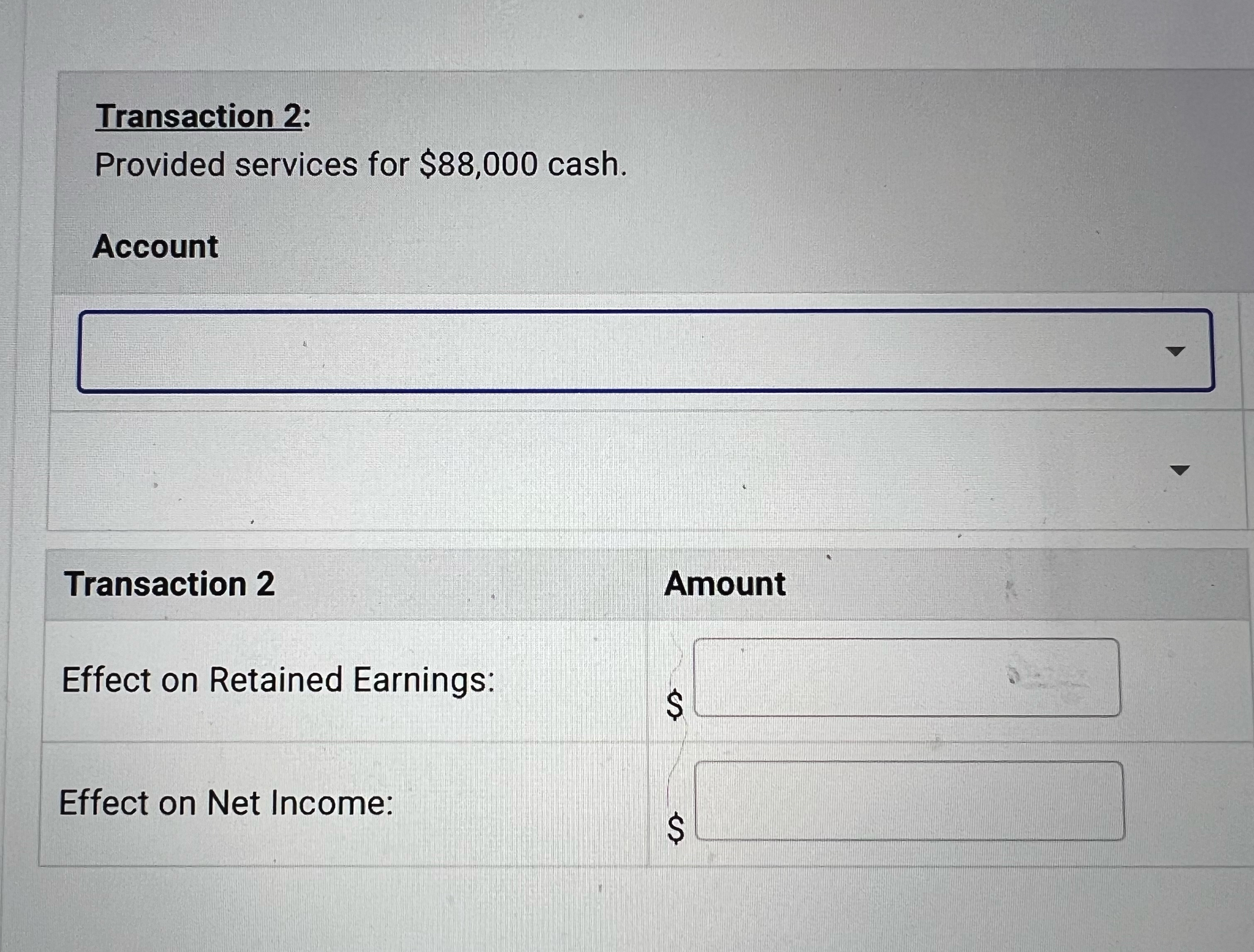 Transaction 2: Provided services for $88,000 cash. Account Transaction 2 Amount