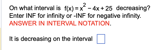  On what interval is f(x) = x - 4x + 25