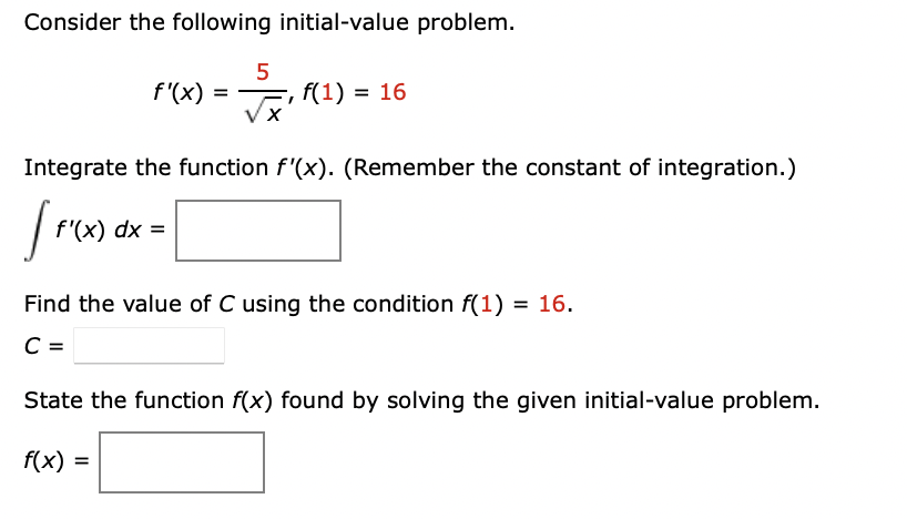 = 16 Integrate the function f'(x). (Remember the constant of integration.) f'