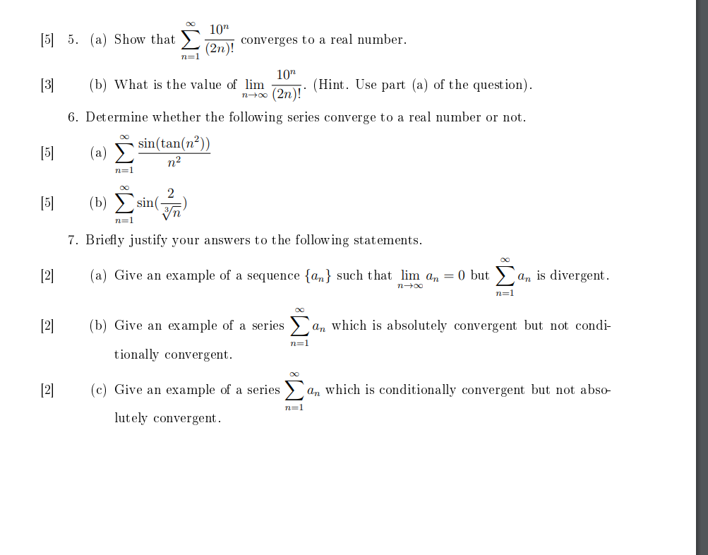 n=1 (2n2)! 10n [3] (b) What is the value of lim 1-+00