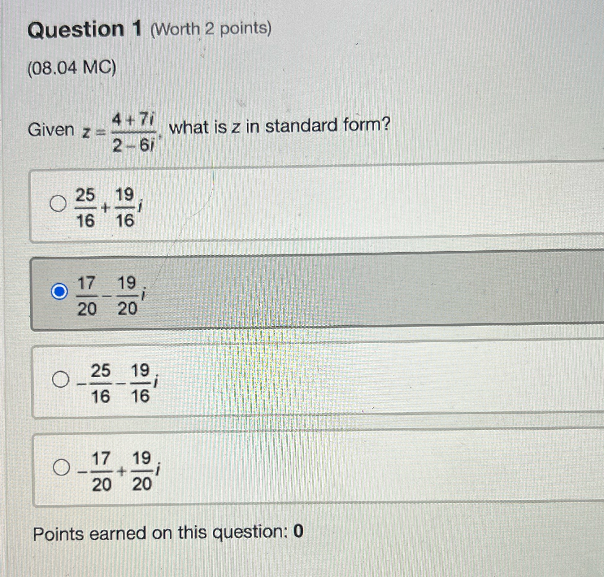 Question 1 (Worth 2 points) (08.04 MC) Given z = 4+7i