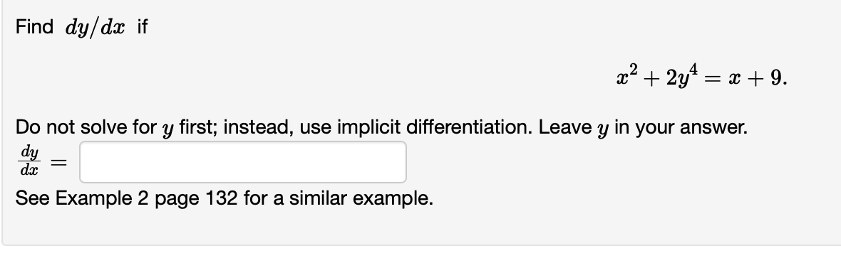 y, then differentiate. dy dx See Example 1 page 131 for a