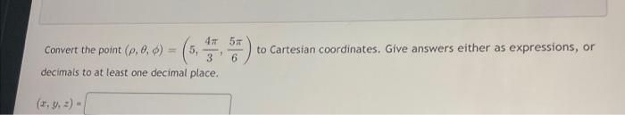 one decimal place.Convert the equation p = 2 to rectangular coordinates and