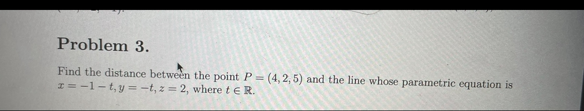 2, 5) and the line whose parametric equation is x = -1-t,