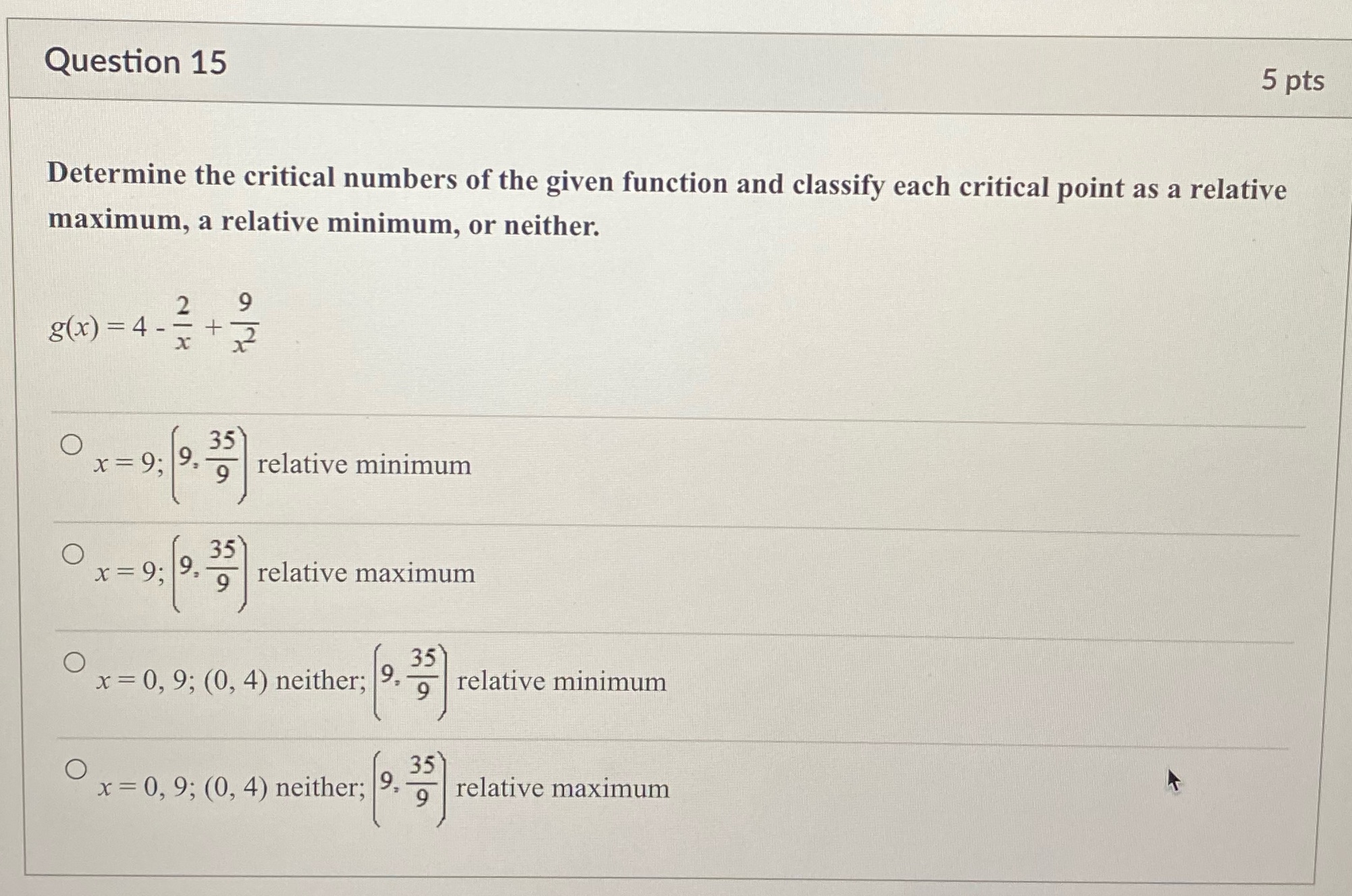 Answer Question Question 15 5 pts Determine the critical numbers of