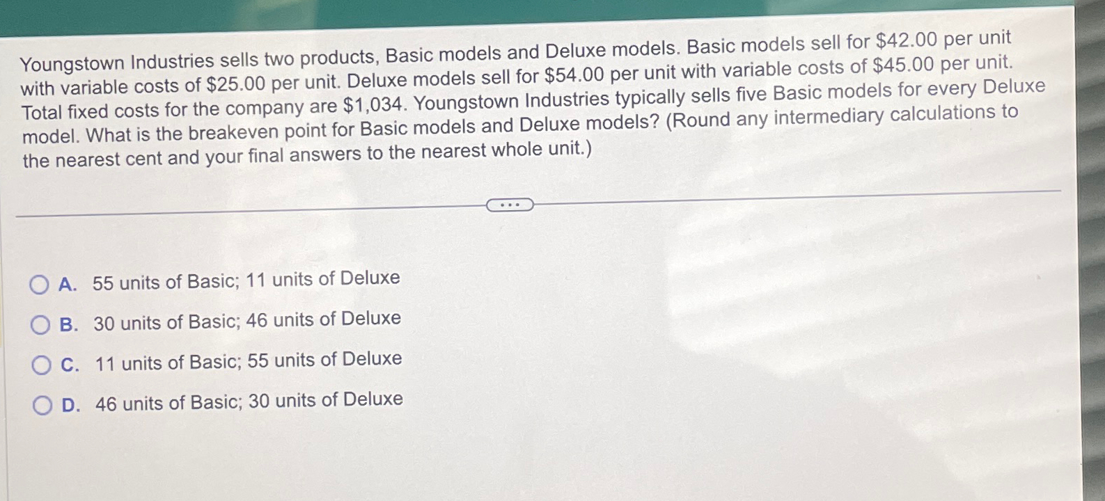  Youngstown Industries sells two products, Basic models and Deluxe models. Basic