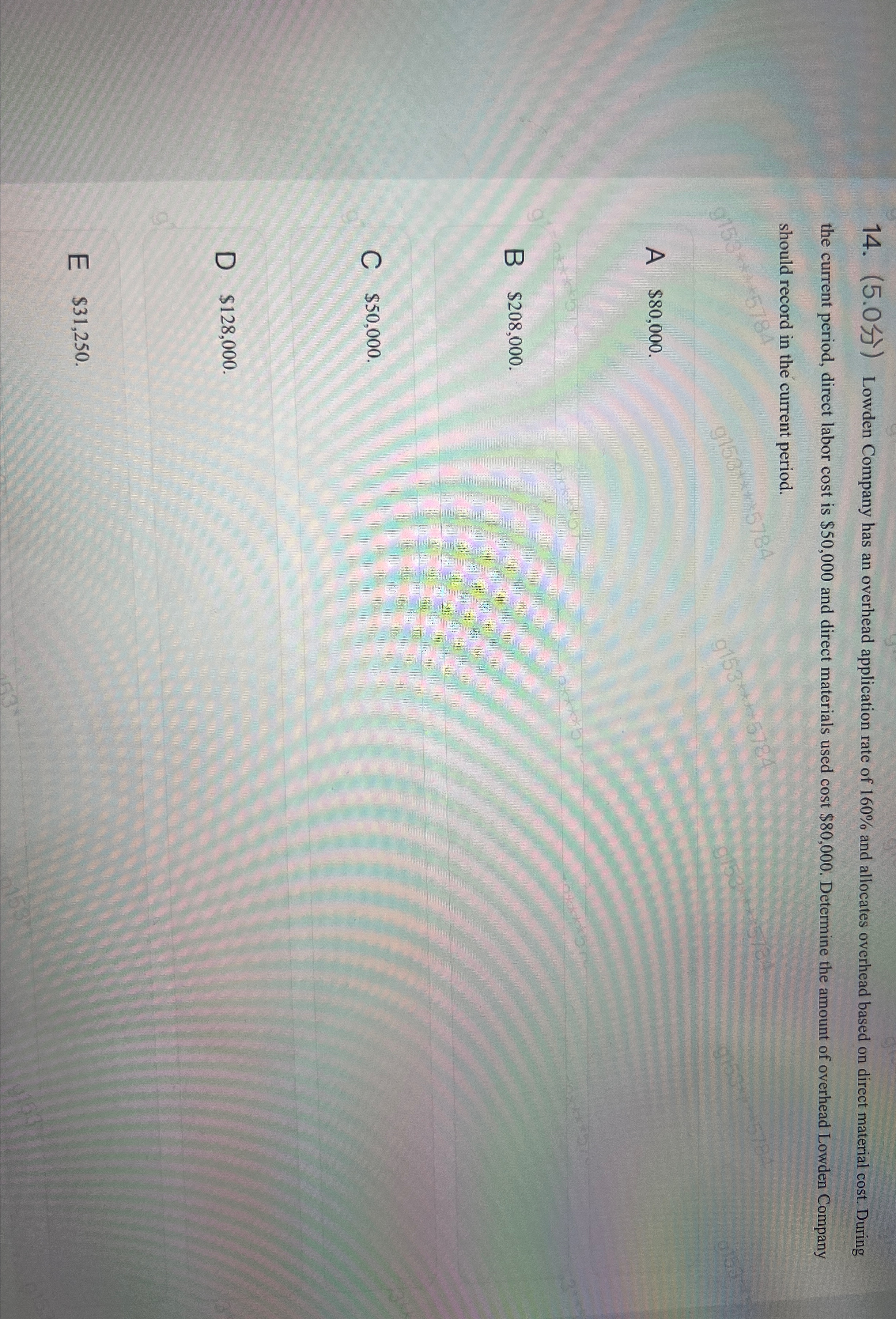 (5.0 Lowden Company has an overhead application rate of 160% and