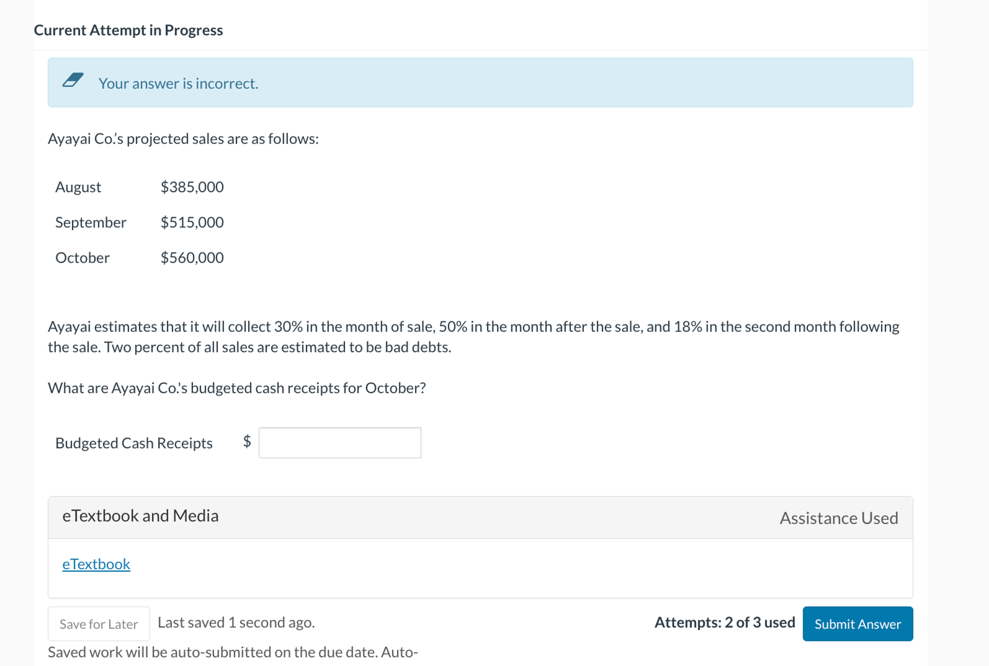 sales are as follows: August $385,000 September $515,000 October $560,000 Ayayai estimates