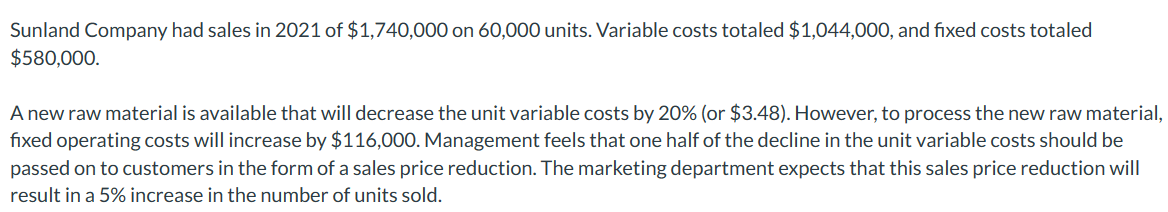 costs totaled $1,044,000, and fixed costs totaled $580,000. A new raw material