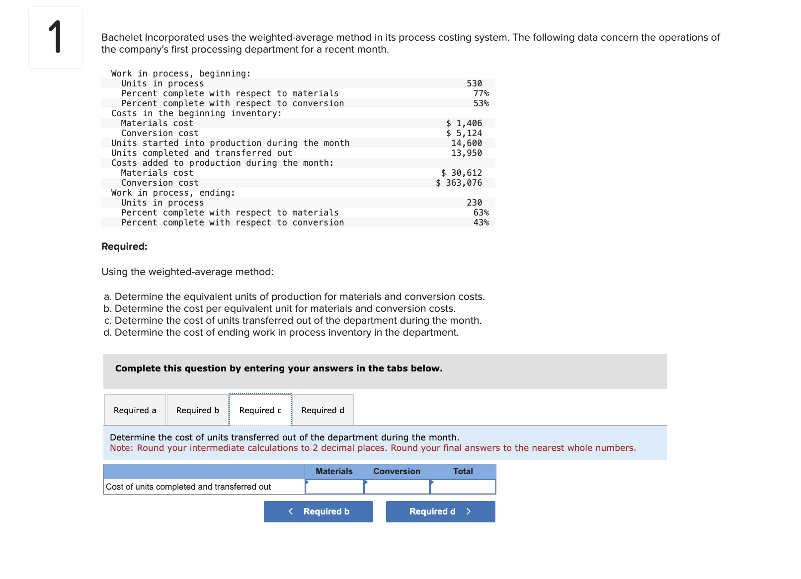Bachelet Incorporated uses the weighted-average method in its process costing system.