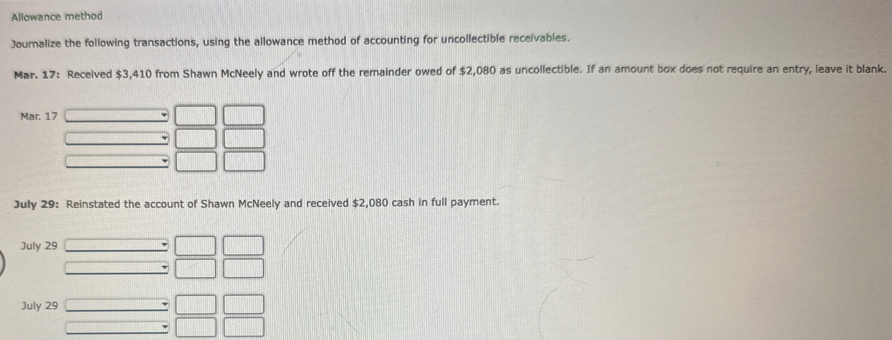 accounting for uncollectible receivables. Mar. 17: Received $3,410 from Shawn McNeely and