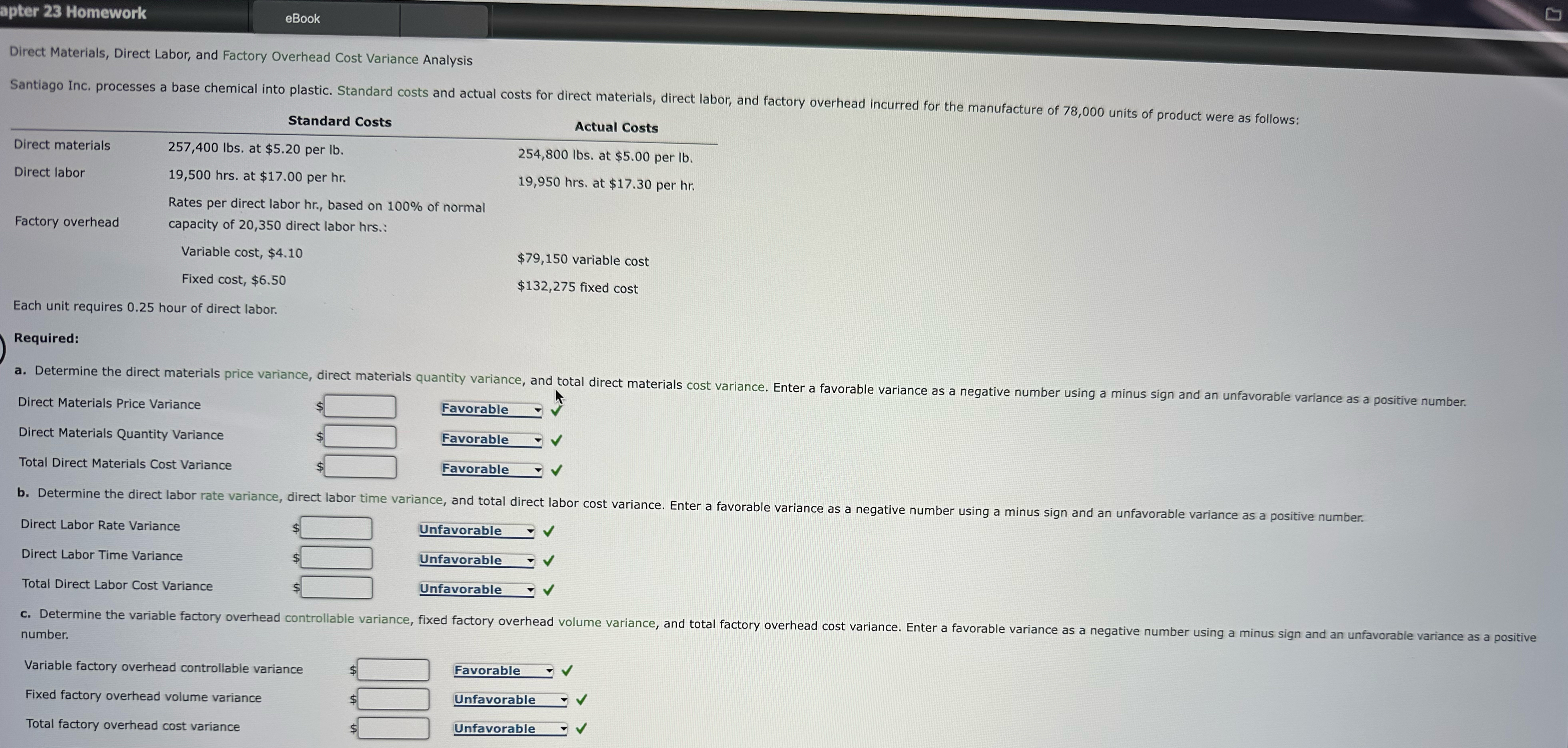 Variance Analysis Santiago Inc. processes a base chemical into plastic. Standard costs