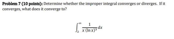 If it converges, what does it converge to? 1 dx x (In